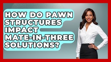 How Do Pawn Structures Impact Mate-in-Three Solutions? - The Chess Codex