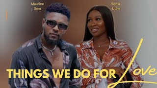 THINGS WE DO FOR LOVE, ROMANTIC STORY MAURICE SAM & SONIA UCHE/ A MUST WATCH