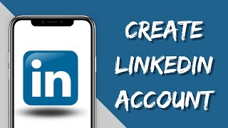 How to Create a LinkedIn Account | Make LinkedIn Account | Open Linkedin Account