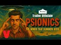 PSIONICS: The Minds That Summon UFOs | Trailer Ufficiale