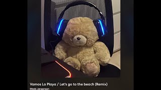 Vamos La Playa / Let’s go to the beach (Remix)