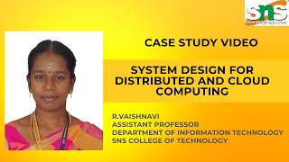 Case study Video : System design I Cloud Computing and its Applications I SNS INSTITUTIONS