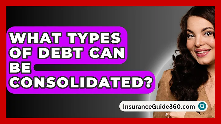 What Types Of Debt Can Be Consolidated? -  InsuranceGuide360.com