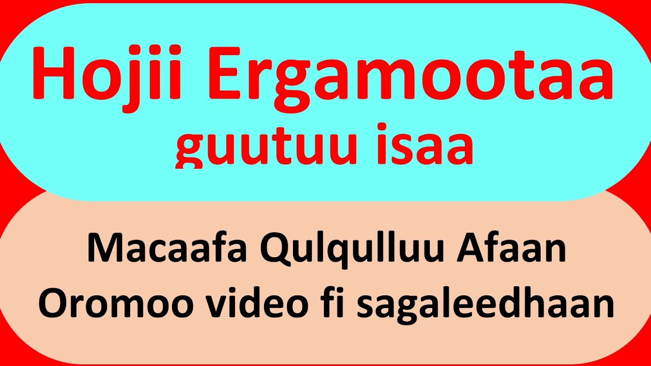 Hojii Ergamootaa Sagaleedhaan (Afaan Oromoo ) - Macaafa Qulqulluu - Kakuu H. 5