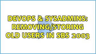 Famous DevOps & SysAdmins: Removing/storing old users in SBS 2003 Profile