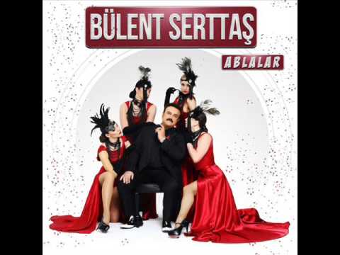 Bülent Serttaş - O Güzel Hanımdı