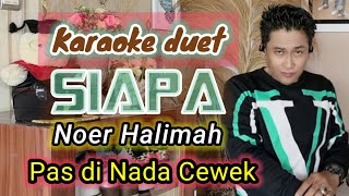 SIAPA Karaoke duet | Rhoma Irama | Noer Halimah | Nada cewek @karaokerumahanS 