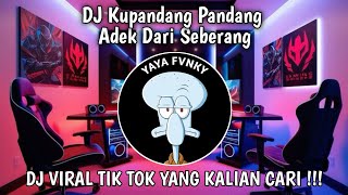 Download Lagu DJ KUPANDANG PANDANG ADIK DARI SEBERANG | DJ CINTA DARI SEBERANG VIRAL TIKTOK TERBARU 2025 !!! MP3