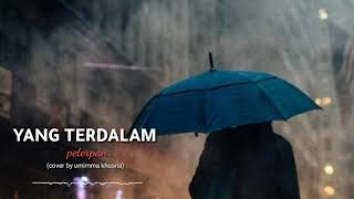 Yang Terdalam | Lirik - PETERPAN (cover by arya yudistira | ummima khusna )