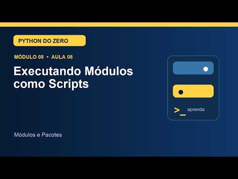Capa de Aula 8.8 — Executando Módulos como Scripts | Curso de Python