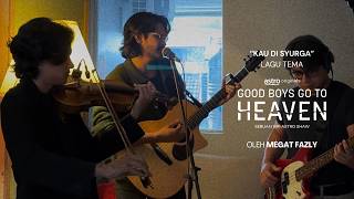 Download lagu Megat Fazly - Kau Di Syurga (Good Boys Go To Heaven) Live at Resonant Pribadi