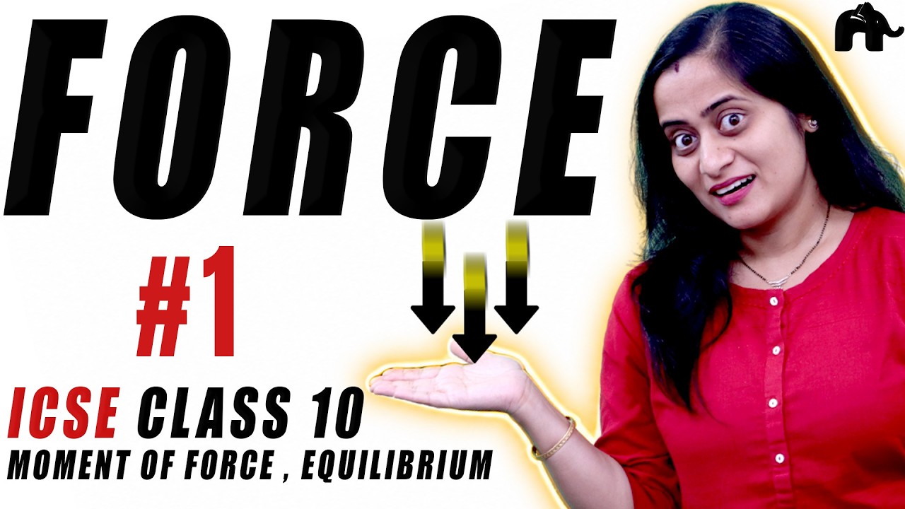 Force Class 10 ICSE Physics Chapter 1 | Moment of Force and Equilibrium ...