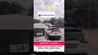 Pajero paksa mundur yang lawan arah #macet