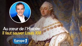 Au cœur de l'histoire: Il faut sauver Louis XVI (Franck Ferrand & Hugues Aufray)
