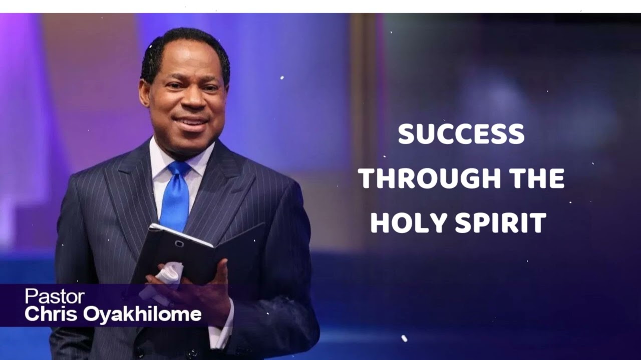 SUCCESS THROUGH THE HOLY SPIRIT MUST WATCH- Pastor Chris Oyakhilome