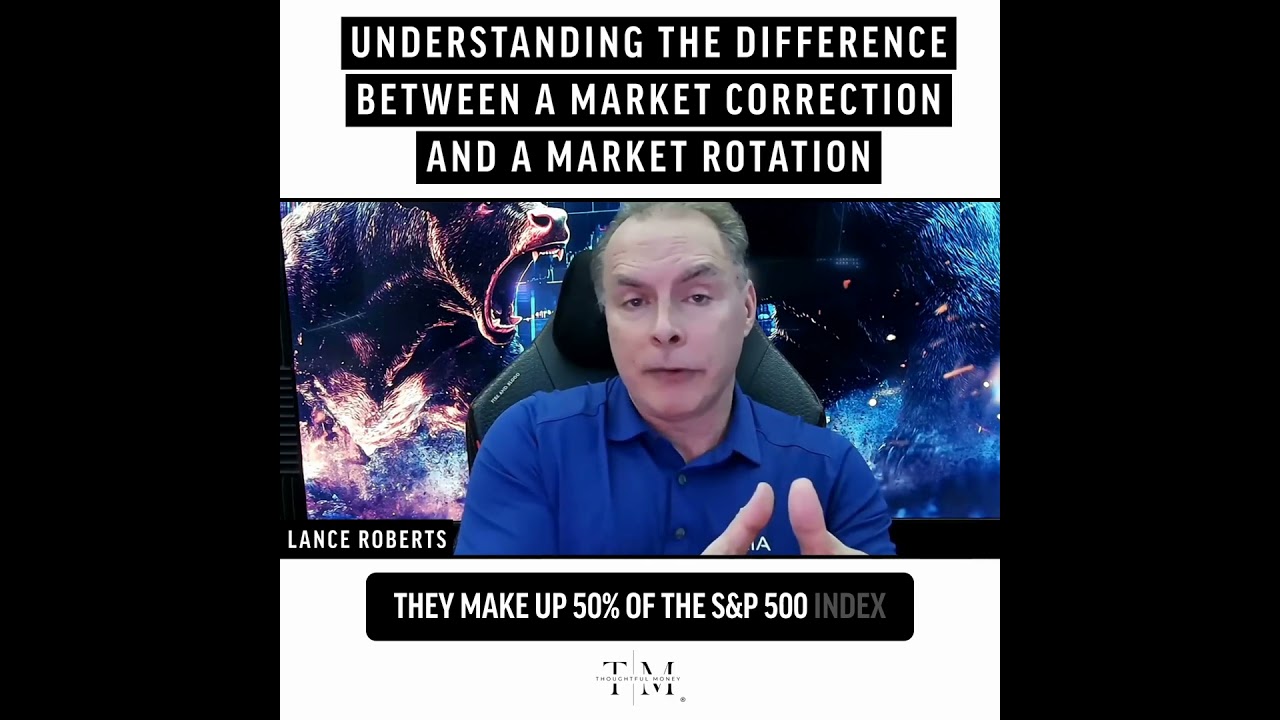 Understanding The Difference Between A Market Correction And A Market Rotation | Lance Roberts