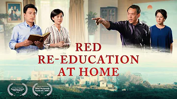 Eastern Lightning | Christian Movie "Red Re-Education at Home" | English Full Movie
