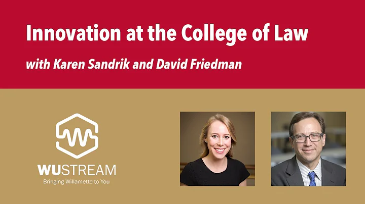 Making the Case: Innovation at the College of Law | Karen Sandrik and David Friedman