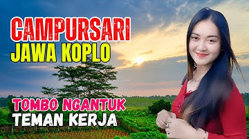 CAMPURSARI DANGDUT JAWA KOPLO BASS EMPUK LEMBUT TOMBO NGANTUK TEMAN KERJA