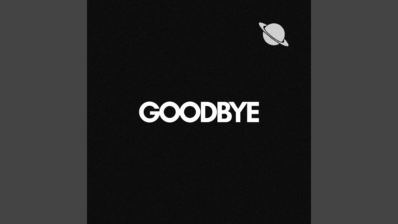 Watch Goodbye on YouTube Watch Goodbye on YouTube