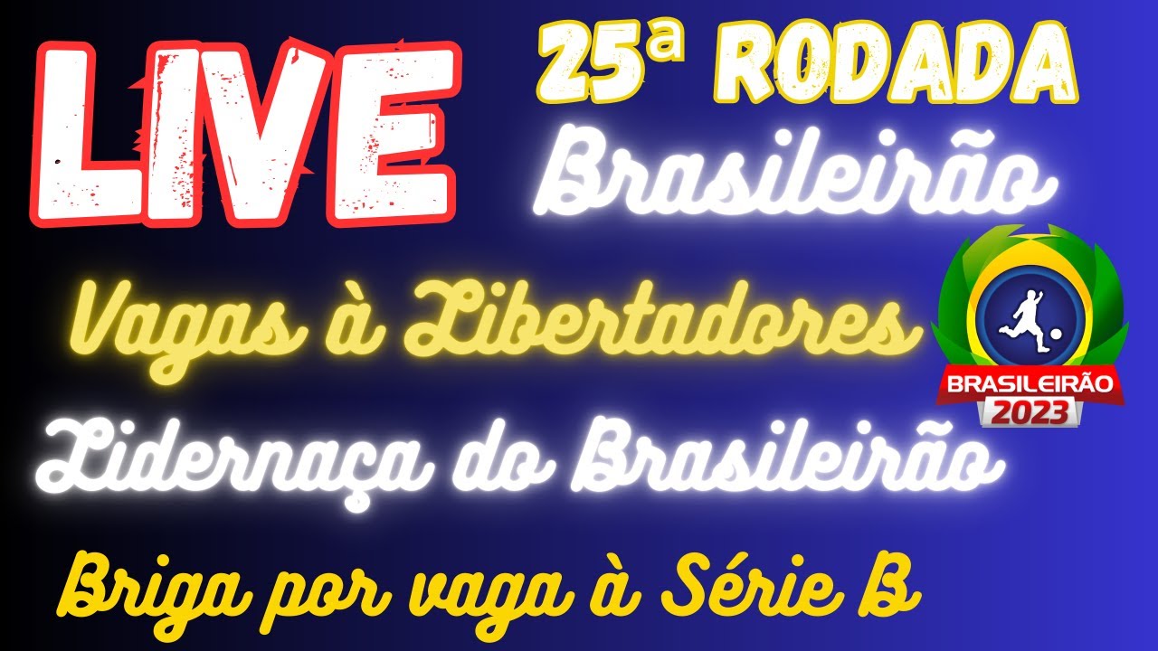 Ao vivo 25ª rodada do Brasileirão liderança, vagas à Libertadores