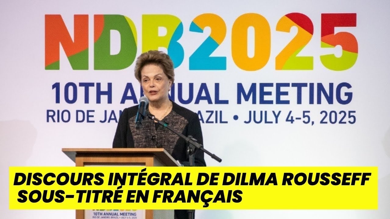 🇧🇷 DISCOURS INTÉGRAL DE DILMA ROUSSEFF – SOUS-TITRÉ EN FRANÇAIS 🇫🇷