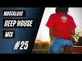 Nostalgic Mix Vol. 25 | Rosetta Deep x The Godfathers Of Deep House SA x Buddynice | 2021 | Redemial