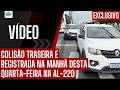 COLISÃ@ TRASEIRA É REGISTRAD4 NA MANHÃ DESTA QUARTA-FEIRA NA AL-220