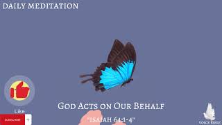 God Acts on Our Behalf "Isaiah 64:1-4" daily meditation | daily devotional 2023