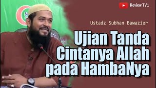 Download Lagu Ujian tanda Cinta Allah  - Ustad Subhan Bawazier MP3