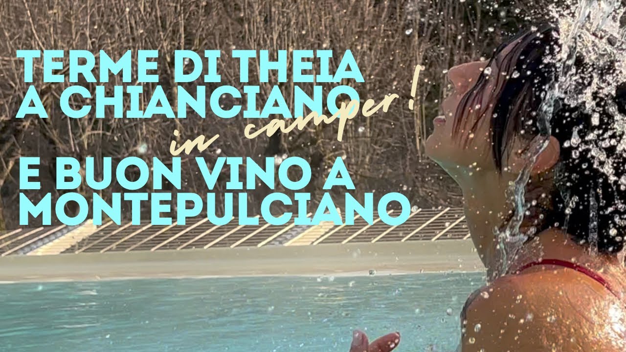🌊 WEEKEND IN CAMPER 🚐 Terme di Theia a Chianciano e buon vino a Montepulciano