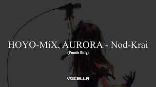 HOYO - MiX, AURORA - Nod-Krai (Acapella/Vocals Only) @VocellaProjects