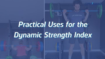 Practical Uses for the Dynamic Strength Index (DSI)