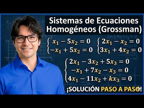 Cómo resolver Sistemas de Ecuaciones Homogéneos (Grossman)