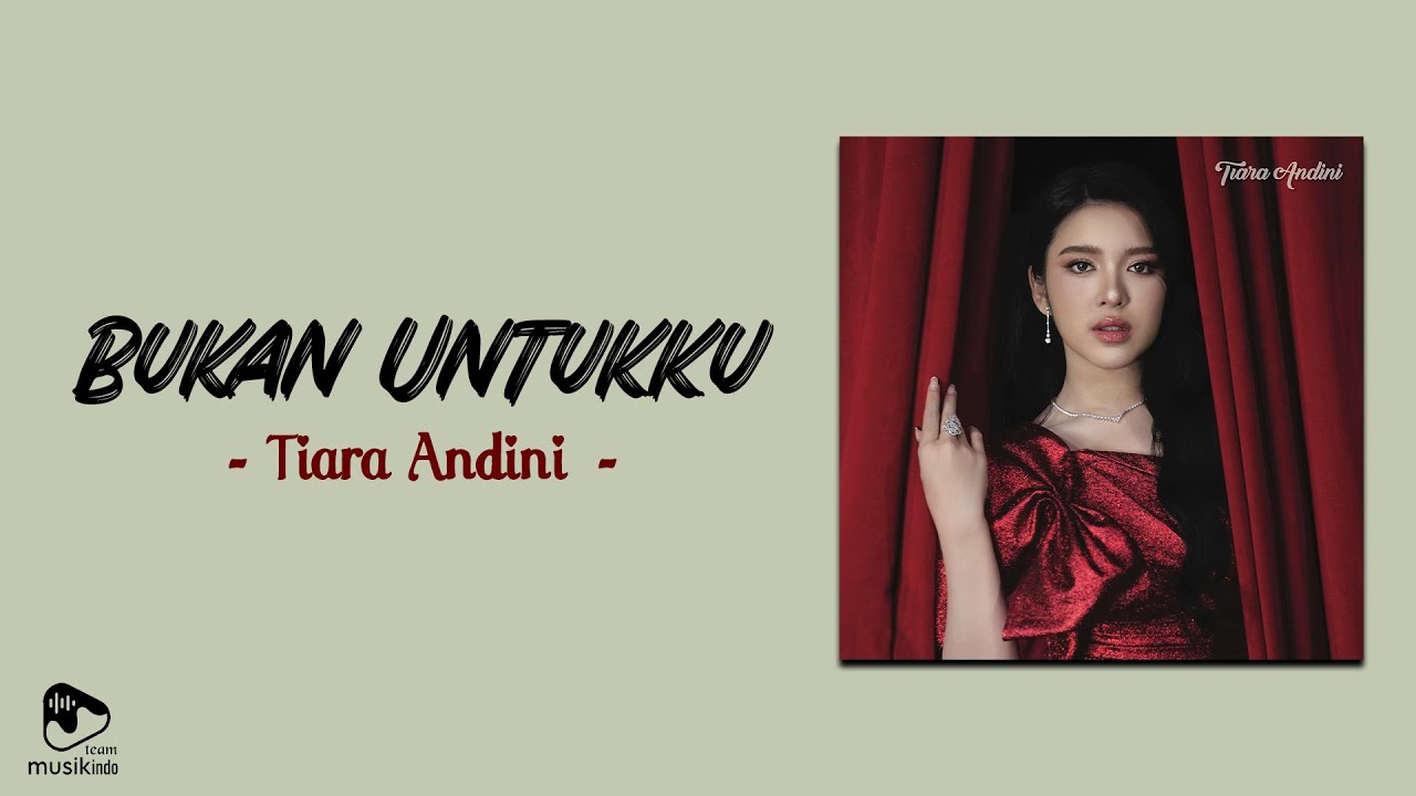 Tiara Andini - Bukan Untukku (Lirik Lagu)