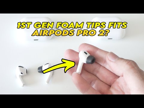 Do Original AirPods Pro Foam Ear Tips fit the Airpods Pro 2?