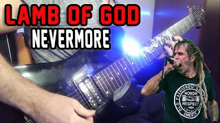 Lamb Of God - Nevermore Guitar Cover