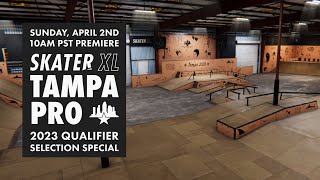 Skater XL 2023 Tampa Pro Qualifier Selection Special