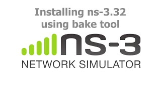 ns-3 Network Simulator - Installing ns-3.32 on Ubuntu 20.04 using Bake.