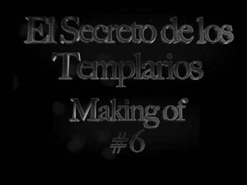 Making Of El Secreto de los Templarios. #6 - El Elenco