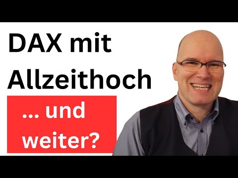 Dax mit Allzeithoch - der Leckerbissen - geht es weiter rauf?