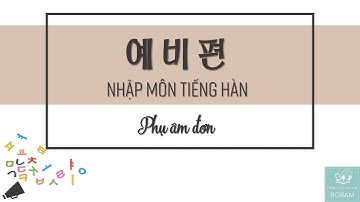 Tiếng Hàn Nhập Môn | Bảng Chữ Cái Tiếng Hàn | Bài 3: Phụ Âm  Đơn | Tiếng Hàn Online Boram