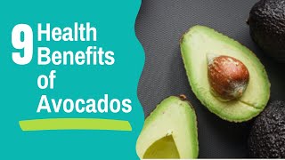 Unlocking the Power of Avocados: 9 Health Benefits You Need to Know!