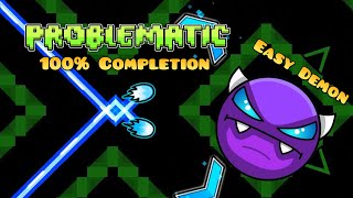 Problematic | 100% Completion