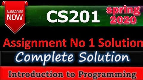 CS201 Assignment No 1 Complete Solution Spring 2020