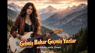 Gelmiş Bahar Anadolu Rock Cover