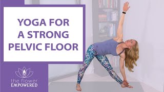 Yoga Flow with Maximum Strength Pelvic Floor Kegels - 15 Minutes