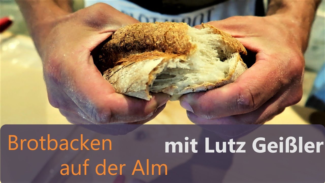 Brotbacken auf der Alm mit Lutz Geißler vom Ploetzblog