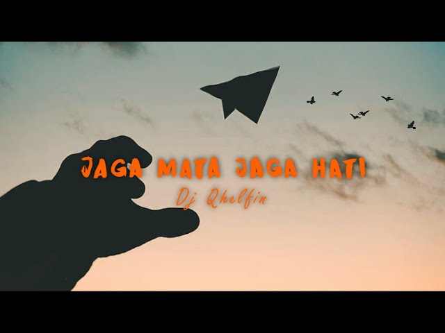 Jaga Mata Jaga Hati_Official lirik video(Dj Qhelfin) class=