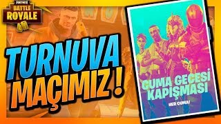 EKİP HALİNDE TURNUVA MAÇINDAYIZ ! ÇOK HEYECANLIIIII  FORTNITE BATTLE ROYALE